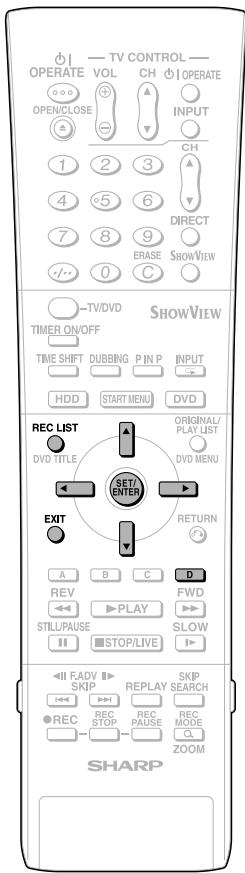 TV CONTROL OPERATE VOL CH OPERATE OPEN/CLOSE INPUT CH DIRECT ERASE SHOWVIEW TV/DVD SHOWVIEW TIMER ON/OFF TIME SHIFT DUBBING P IN P INPUT HDD START MENU DVD REC LIST ORIGINAL/ PLAY LIST DVD TITLE DVD MENU SET/ENTER EXIT RETURN A B C D REV PLAY FWD STILL/PAUSE SLOW STOP/LIVE FADV SKIP REPLAY SKIP RECP REC STOP PAUSE MODE Q SHARP ZOOM