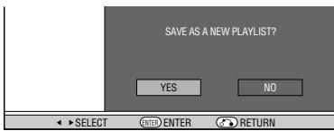 SAVE AS A NEW PLAYLIST? YES NO SELECT TIED ENTER © RETURN