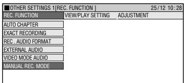 OTHER SETTINGS 1[REC. FUNCTION ] 25/12 10:28 REC. FUNCTION VIEW/PLAY SETTING ADJUSTMENT AUTO CHAPTER | EXACT RECORDING | REC. AUDIO FORMAT | EXTERNAL AUDIO | VIDEO MODE AUDIO | MANUAL REC. MODE |
