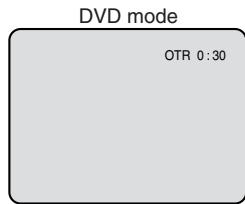 DVD mode OTR 0 : 30