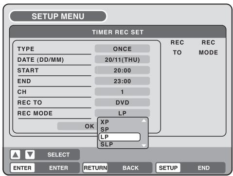 SETUP MENU TIMER REC SET TYPE ONCE REC TO RECO MODE DATE (DD/MM) 20/11(THU) START 20:00 END 23:00 CH 1 REC TO DVD REC MODE LP OK XP SP LP SLP SELECT ENTER ENTER RETURN BACK SETUP END