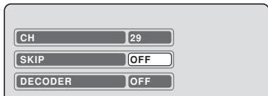 CH 29 SKIP OFF DECODER OFF