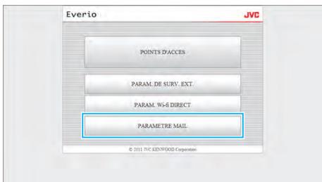 JVC GZ-EX215BEU - Cliquez sur "PARAMETRE MAIL". - 1