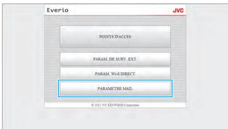 JVC GZ-EX215BEU - Cliquez sur "PARAMETRE MAIL". - 1