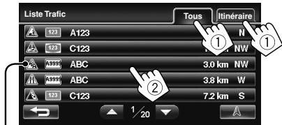 JVC KW-NT1 - Choisissez une liste, puis une alerte de circulation routière. - 1