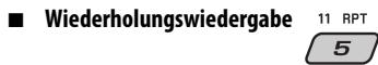 ■ Wiederholungswiedergabe 11 RPT 5