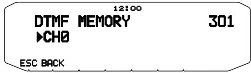 DTMF MEMORY 301 ▶CH0 ESC BACK