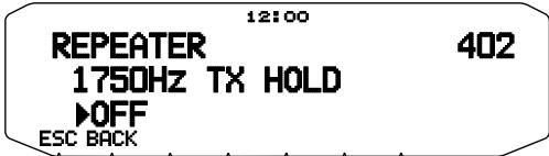 12:00 REPEATER 402 1750Hz TX HOLD ▶OFF ESC BACK