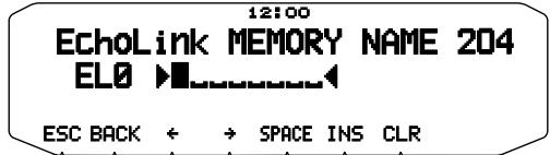 12:00 EchoLink MEMORY NAME 204 EL0 ▶ ESC BACK ← → SPACE INS CLR