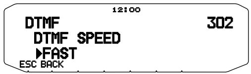 12:00 DTMF DTMF SPEED ▶FAST ESC BACK 302