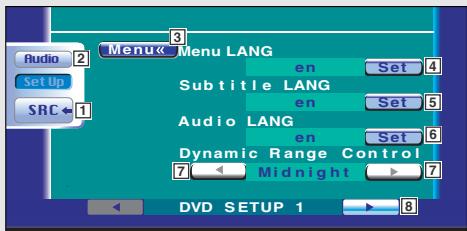 Audio Set Up SRC←1 Menu« Menu LANG Subtitle LANG Audio LANG Dynamic Range Control Midnight Set 4 Set 5 Set 6 DVD SETUP 1 8