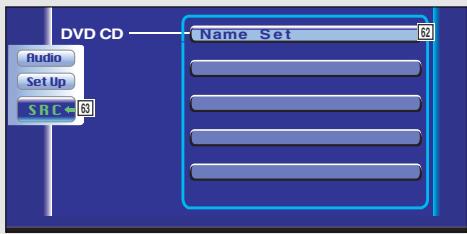 DVD CD Audio Set Up SRC←3 Name Set 62