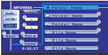 MP3/WMA Audio Set Up SRC Menu ⑦ ⑦ ② ② ⑥ Open 0:35:27 Folder Name Folder Name Folder Name File Name File Name File Name