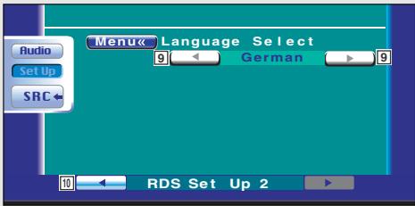 Audio Set Up SRC← Menu← Language Select 9 ← German → 9 10 ← RDS Set Up 2