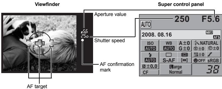 Viewfinder Aperture value 5.5 250 5.5 Shutter speed AF confirmation mark Super control panel 250 F5.6 AUTO 2008. 08.16 NRA ISO WB A ± 0 AUTO AUTO G ± 0 AUTO S-AF [■■] OFF sRGB ± 0.0 Large CF Normal 38