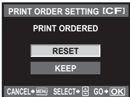 PRINT ORDER SETTING [CF] PRINT ORDERED RESET KEEP CANCEL+ MENU SELECT+ GO+ OK