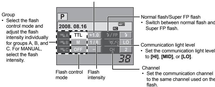 Group • Select the flash control mode and adjust the flash intensity individually for groups A, B, and C. For MANUAL, select the flash intensity. 2008. 08.16 P Normal flash/Super FP flash • Switch between normal flash and Super FP flash. A TTL +1.0 B M 1 / 8 OFF - CH 2 38 Communication light level • Set the communication light level to [HI], [MID], or [LO]. Channel • Set the communication channel to the same channel used on the flash.