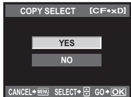 COPY SELECT [CF×D] YES NO CANCEL→MENU SELECT→ GO→OK