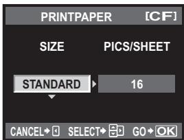 PRINTPAPER [CF] SIZE PICS/SHEET STANDARD 16 CANCEL→ SELECT→ GO→ OK