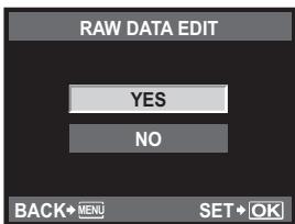 RAW DATA EDIT YES NO BACK→MENU SET→OK