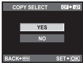 COPY SELECT CF→ YES NO BACK→MENU SET→OK