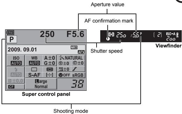 Aperture value AF confirmation mark 250 F5.6 2009.09.01 ISO WB A ±0 AUTO AUTO G ±0 AUTO S-AF ±0.0 Large CF Normal 38 Shutter speed Viewfinder Super control panel Shooting mode