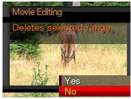 Movie Editing Deletes selected range. Yes No