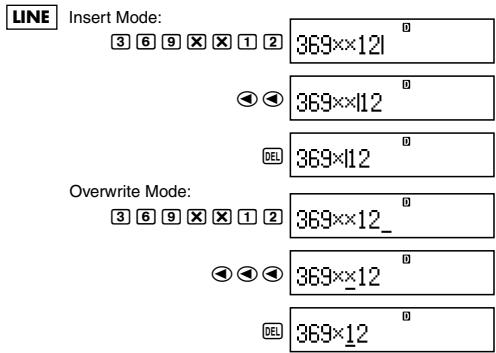 LINE Insert Mode: 3 6 9 X X 1 2 369××121 369××12 DEL 369×12 Overwrite Mode: 3 6 9 X X 1 2 369××12_ 369××12 DEL 369×12