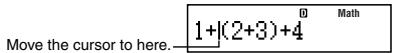 Move the cursor to here. 1+(2+3)+4 Math