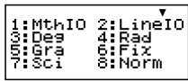 1:MthIO 2:LineIO 3:Deg 4:Rad 5:Gra 6:Fix 7:Sci 8:Norm