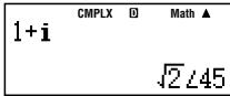1+i CMPLX ① Math ▲ √2∠45