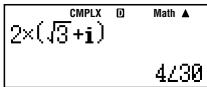 CMPLX ① Math ▲ 2×(√3+i) 4∠30