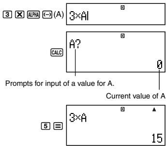 3 × ALPHA ← (A) 3×AI CALC A? 0 Prompts for input of a value for A. Current value of A 5 ≡ 3×A 15