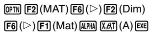 CASIO FX-9860GSD - Example 3 To check the dimensions of Matrix A, which was input in Example 1 - 1