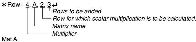 CASIO FX-9860GSD - Example 3 To calculate the product of Row 2 of the matrix in Example 1 and the scalar 4, then add the result to row 3 - 1