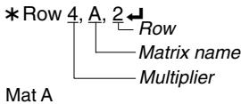 CASIO FX-9860GSD - Example 2 To calculate the product of Row 2 of the matrix in Example 1 and the scalar 4 - 1