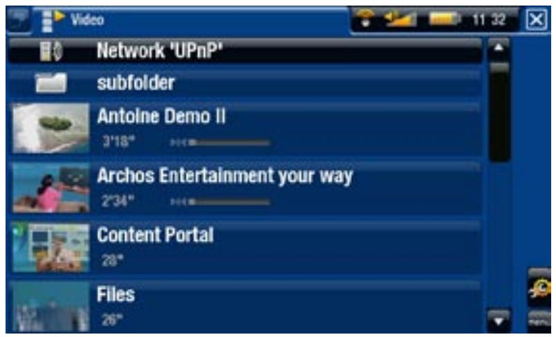 Video Network 'UPnP' subfolder Antoine Demo II 3'18" Archos Entertainment your way 2'34" Content Portal 28" Files 26"