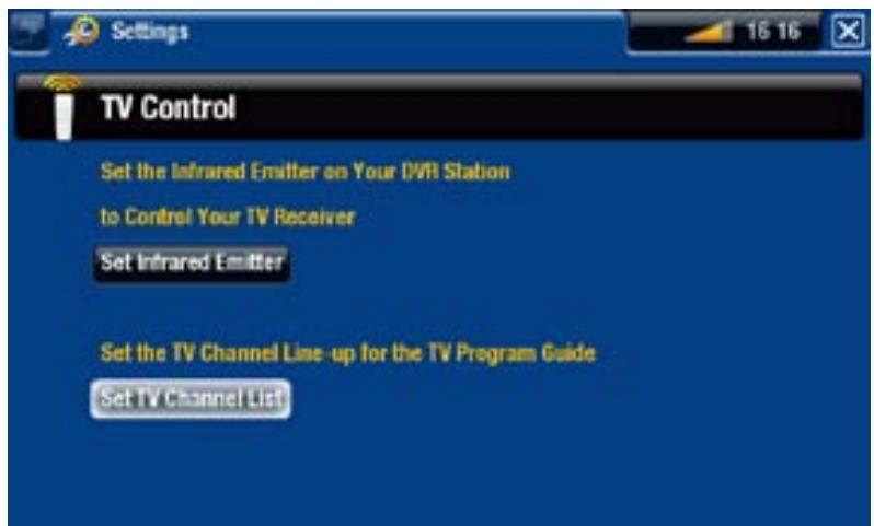 Settings TV Control Set the Infrared Emitter on Your DVR Station to Control Your TV Receiver Set Infrared Emitter Set the TV Channel Line-up for the TV Program Guide Set TV Channel List