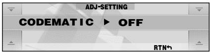 ADJ-SETTING CODEMATIC ► OFF RTN↑