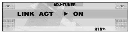 ADJ-TUNER LINK ACT ▶ ON RTN