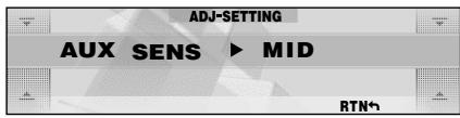 ADJ-SETTING AUX SENS ▶ MID RTN*