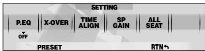 SETTING P.EQ | X-OVER | TIME ALIGN | SP GAIN | ALL SEAT | OFF PRESET RTN*