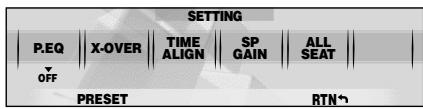 SETTING P.EQ | X-OVER | TIME ALIGN | SP GAIN | ALL SEAT | OFF PRESET RTN*