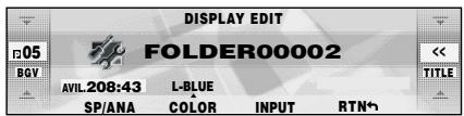 DISPLAY EDIT FOLDER00002 AVIL.208:43 L-BLUE SP/ANA COLOR INPUT RTN