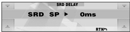 SRD DELAY SRD SP ▶ 0ms RTN*