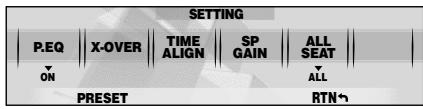 SETTING P.EQ | X-OVER | TIME ALIGN | SP GAIN | ALL SEAT | ON PRESET RTN