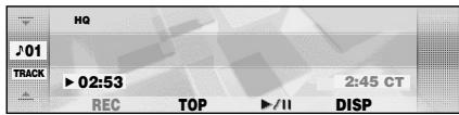 HQ 01 TRACK ▶ 02:53 REC TOP ▶/II DISP 2:45 CT