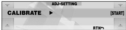 ADJ-SETTING CALIBRATE ▶ [START] RTN?