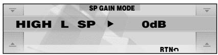 SP GAIN MODE HIGH L SP ▶ 0dB RTNo