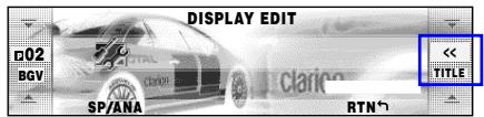 DISPLAY EDIT << TITLE SP/ANA RTN↑ BGV FINAL CLARCE